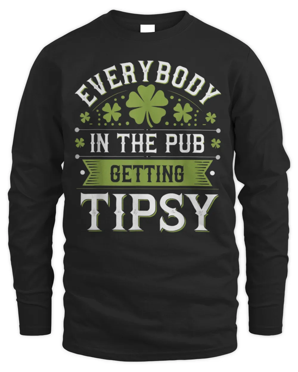 Everybody In The Pub Getting Tipsy Funny St Men's Long Sleeved T-Shirt black s