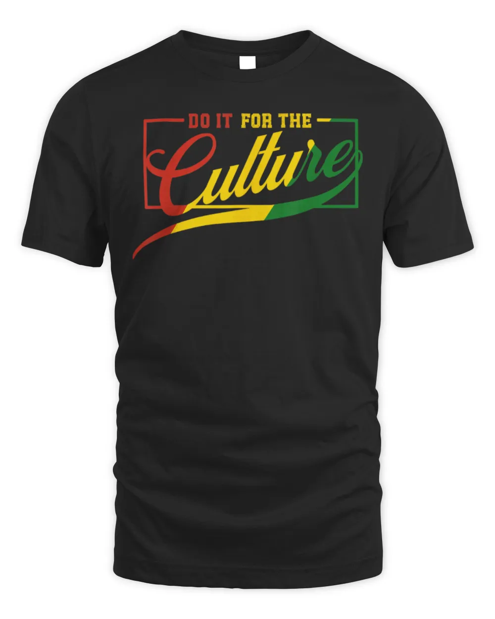 Do It For The Cultures Black History Month Juneteenth Pride T-Shirt Unisex Standard T-Shirt black s