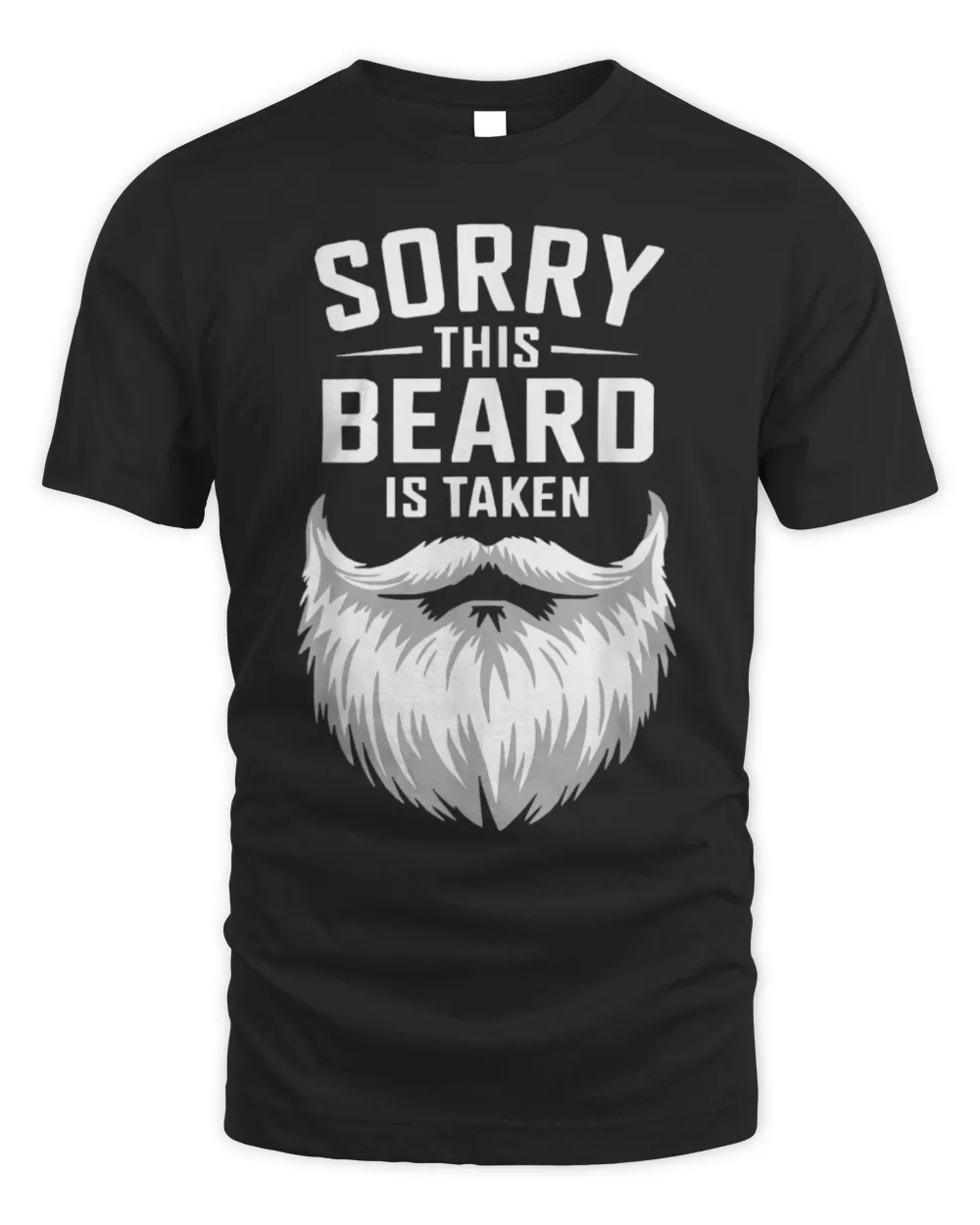 Sorry This Beard Is Taken Funny Beard Lover T-Shirt Unisex Standard T-Shirt black s