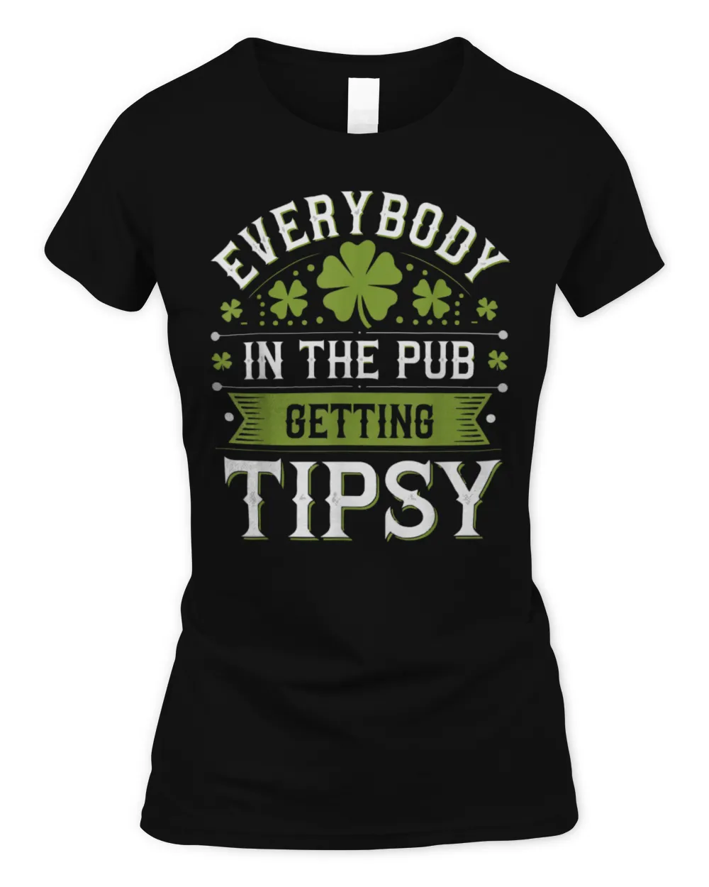Everybody In The Pub Getting Tipsy Funny St Women's Soft Style Fitted T-Shirt black s