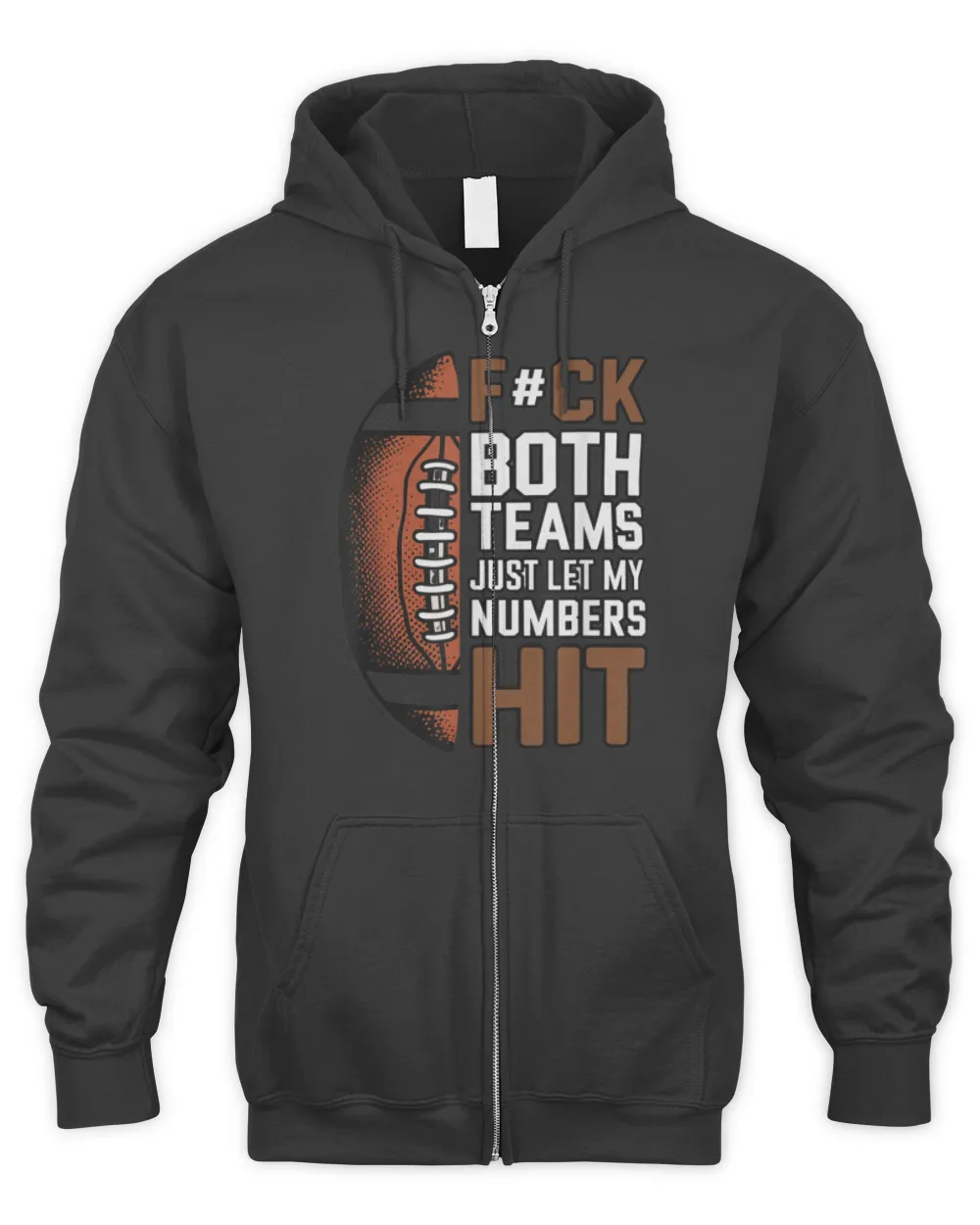 Funny F#ck Both Teams Just Let My Numbers Hit funny football T-Shirt Men's Zip Hoodie black s