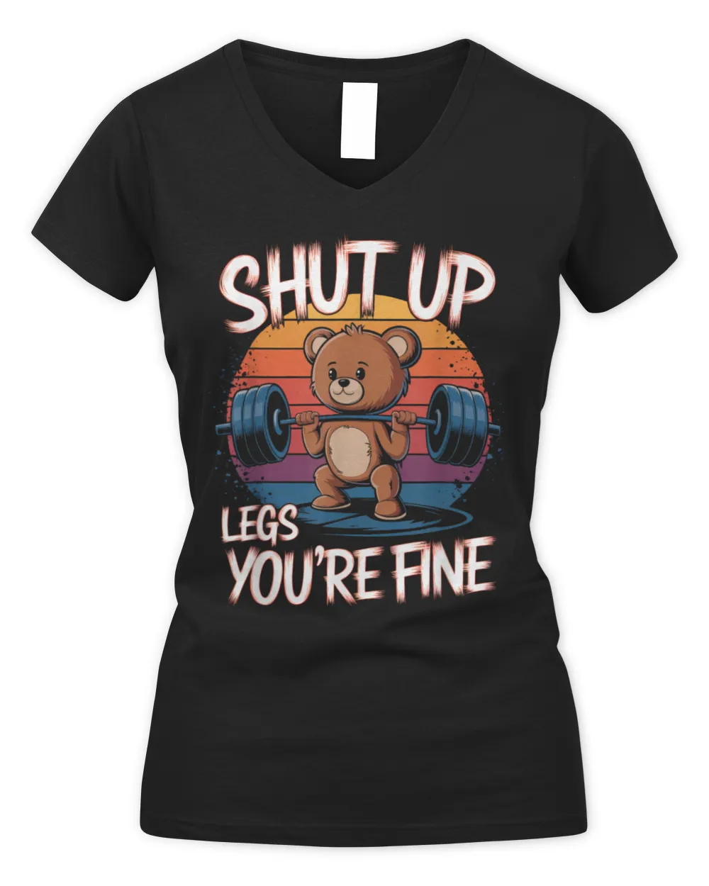 Shut Up Legs You're Fine Funny Teddy Bear Lifting Weights T-Shirt Women's V-Neck T-Shirt black s