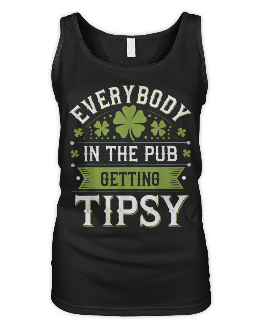 Everybody In The Pub Getting Tipsy Funny St Women's Tank Top black s