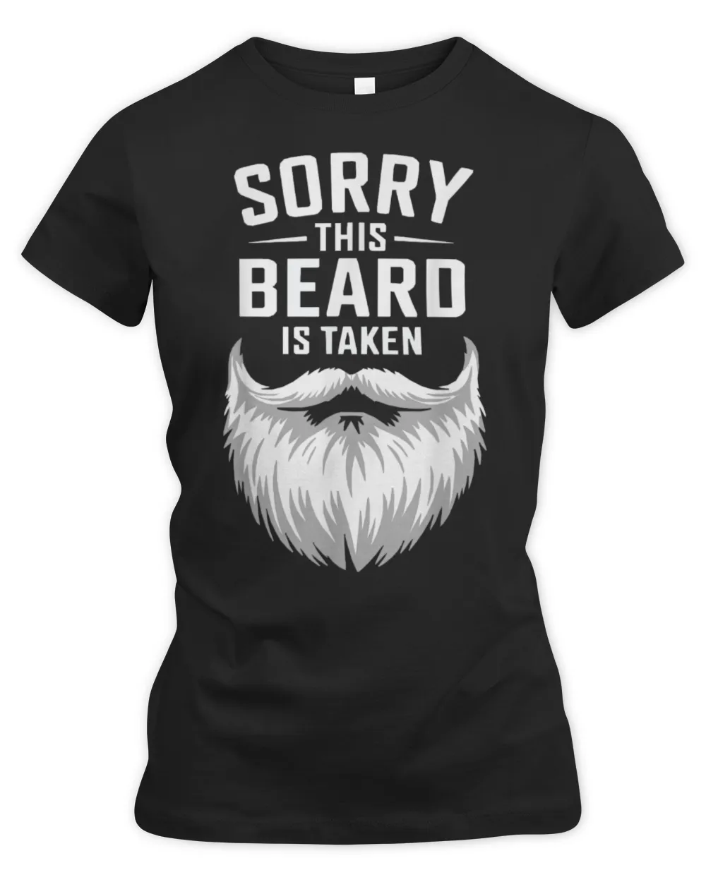 Sorry This Beard Is Taken Funny Beard Lover T-Shirt Women's Premium Slim Fit Tee black s