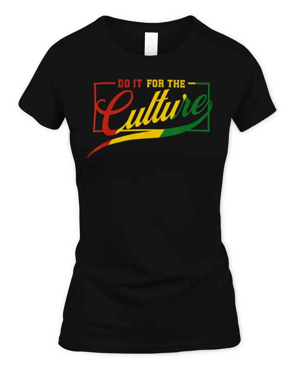 Do It For The Cultures Black History Month Juneteenth Pride T-Shirt Women's Standard T-Shirt black s