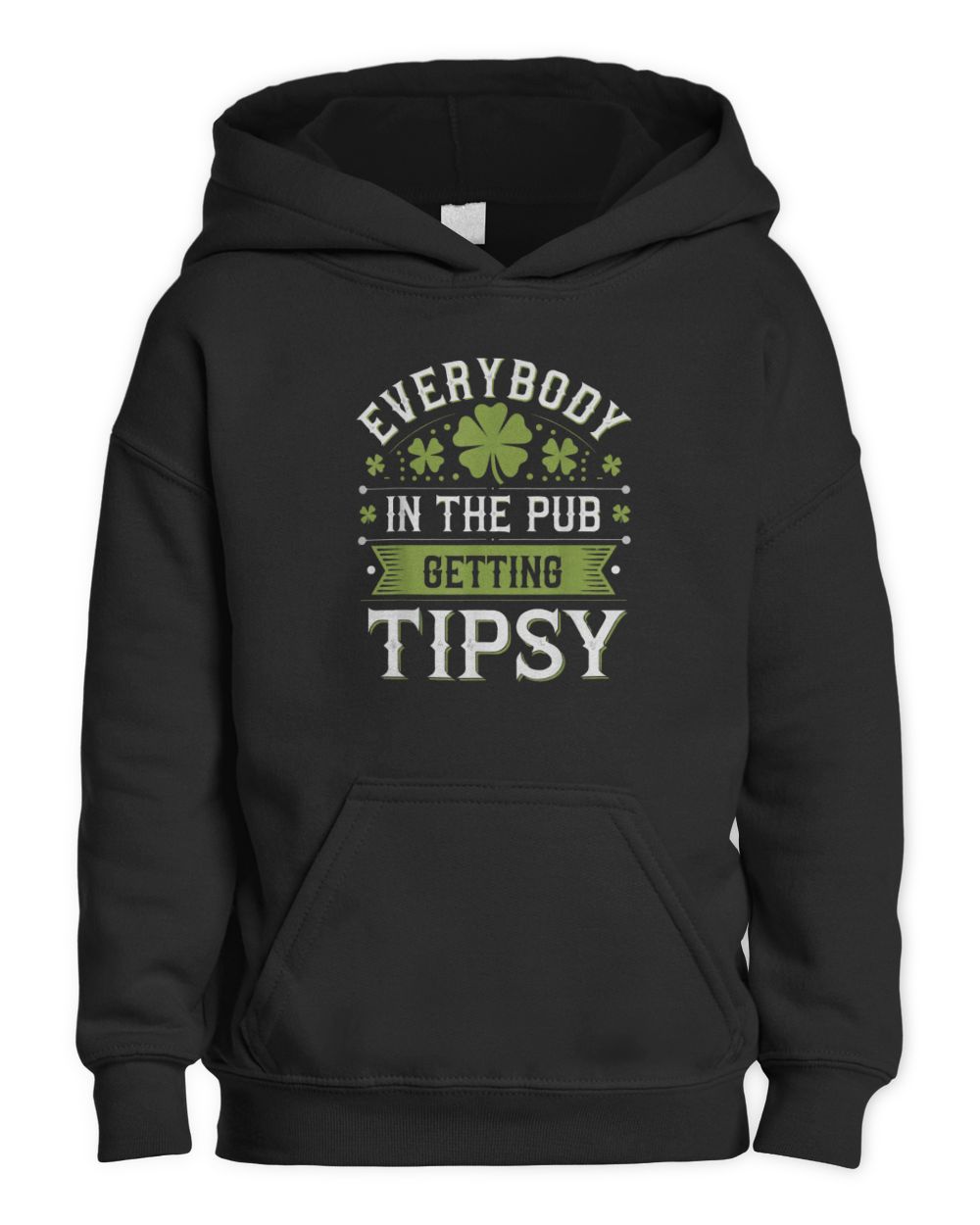 Everybody In The Pub Getting Tipsy Funny St Kids Pullover Hoodie black xs