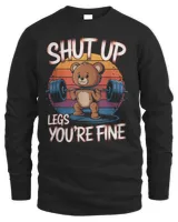Shut Up Legs You're Fine Funny Teddy Bear Lifting Weights T-Shirt Men's Long Sleeved T-Shirt black s