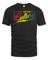 Do It For The Cultures Black History Month Juneteenth Pride T-Shirt Unisex Standard T-Shirt black s
