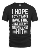 I HOPE BOTH TEAMS HAVE FUN JUST LET MY HIT Sport Black T-Shirt Unisex Standard T-Shirt black s