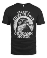 I’ll Sht Right in Your Goddamn Mouth Funny Saying Quote T-Shirt Unisex Standard T-Shirt black s