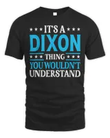 It's A Dixon Thing Wouldn't Understand Dixon T-Shirt Unisex Standard T-Shirt black s