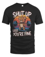 Shut Up Legs You're Fine Funny Teddy Bear Lifting Weights T-Shirt Unisex Standard T-Shirt black s