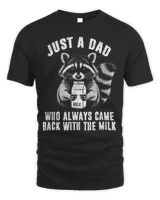 Just a dad who always came back with the milk father's day T-Shirt Unisex Standard T-Shirt black s