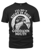 I’ll Sht Right in Your Goddamn Mouth Funny Saying Quote T-Shirt Unisex Premium T-Shirt black s