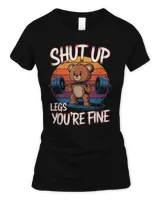 Shut Up Legs You're Fine Funny Teddy Bear Lifting Weights T-Shirt Women's Soft Style Fitted T-Shirt black s
