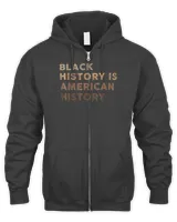 Black History is American History Melanin Black Pride Gifts T-Shirt Men's Zip Hoodie black s