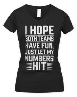 I HOPE BOTH TEAMS HAVE FUN JUST LET MY HIT Sport Black T-Shirt Women's V-Neck T-Shirt black s