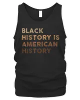 Black History is American History Melanin Black Pride Gifts T-Shirt Men's Tank Top black s