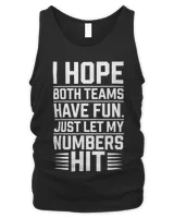 I HOPE BOTH TEAMS HAVE FUN JUST LET MY HIT Sport Black T-Shirt Men's Tank Top black s