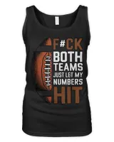 Funny F#ck Both Teams Just Let My Numbers Hit funny football T-Shirt Women's Tank Top black s
