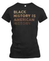 Black History is American History Melanin Black Pride Gifts T-Shirt Women's Premium Slim Fit Tee black s