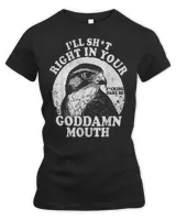 I’ll Sht Right in Your Goddamn Mouth Funny Saying Quote T-Shirt Women's Premium Slim Fit Tee black s