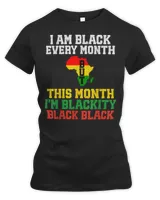 I Am Black Every Month But This Month I'm Blackity Black T-Shirt Women's Premium Slim Fit Tee black s