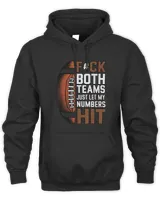 Funny F#ck Both Teams Just Let My Numbers Hit funny football T-Shirt Unisex Premium Hoodie black s