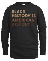 Black History is American History Melanin Black Pride Gifts T-Shirt Men's Long Sleeved T-Shirt black s