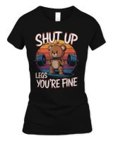 Shut Up Legs You're Fine Funny Teddy Bear Lifting Weights T-Shirt Women's Soft Style Fitted T-Shirt black s