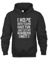 I HOPE BOTH TEAMS HAVE FUN JUST LET MY HIT Sport Black T-Shirt Unisex Hoodie black s