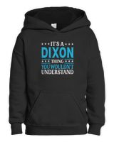 It's A Dixon Thing Wouldn't Understand Dixon T-Shirt Kids Pullover Hoodie black xs